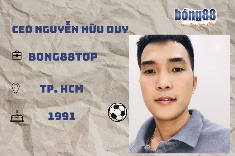 Thông tin về cuộc đời, sự nghiệp Nguyễn Hữu Duy - CEO Bong88TOP